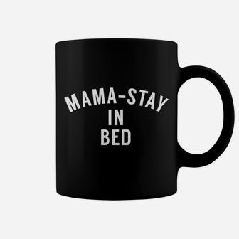 Mamastay In Bed Funny New Mom Coffee Mug - Seseable