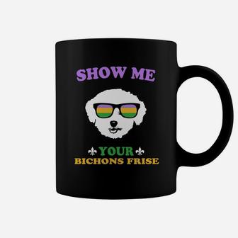 Mardi Gras Show Me Your Bichons Frise Funny Gift For Dog Lovers Coffee Mug - Seseable