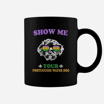 Mardi Gras Show Me Your Portuguese Water Dog Funny Gift For Dog Lovers Coffee Mug - Seseable