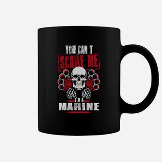 Marine You Can't Scare Me I'm A Marine Coffee Mug - Seseable