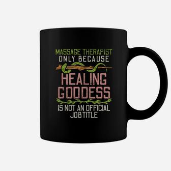 Massage Therapist Only Because Healing Goddess Coffee Mug - Seseable