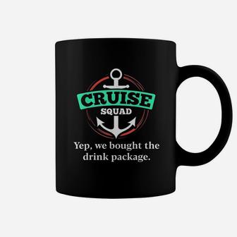 Matching Cruise Squad Warning We Bought Drink Package Coffee Mug - Seseable