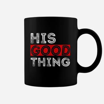 Matching Set His Good Thing Married Couple Coffee Mug - Seseable