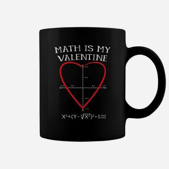 Math Is My Valentine Heart Equation Funny Teacher Coffee Mug - Seseable