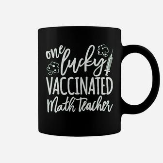 Math Teacher Lucky Vaccinated Patricks Day Coffee Mug - Seseable