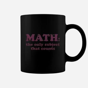 Math The Only Subject That Counts Funny School Teacher Coffee Mug - Seseable