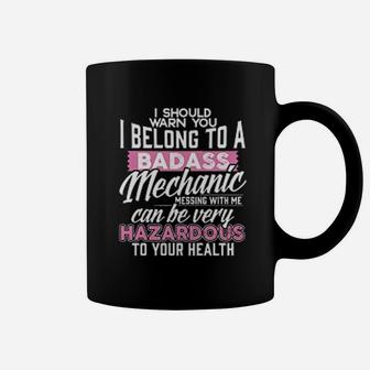 Mechanics I Should Warn You I Belong To A Mechanic Coffee Mug - Seseable