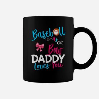 Mens Baseball Gender Reveal Team-baseball Or Bow Daddy Loves You Coffee Mug - Seseable