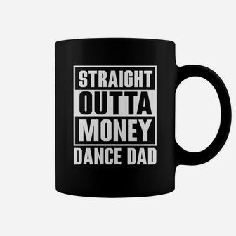 Mens Dance Dad Straight Outta Money Coffee Mug - Seseable
