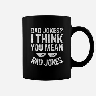 Mens Funny Dad Jokes -dad Jokes I Think You Mean Rad Jokes Coffee Mug - Seseable