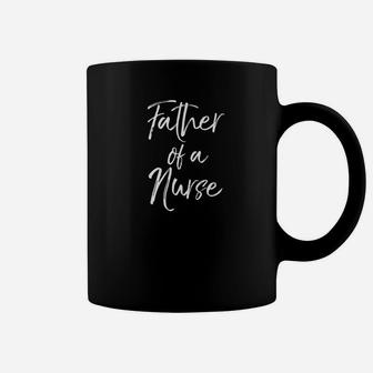 Mens Funny Fathers Day Gift For Dads Of Nurses Father Of A Nurse Premium Coffee Mug - Seseable
