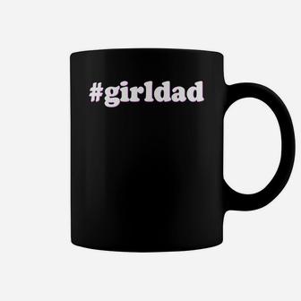 Mens Girldad Girl Dad Father Of Girls Coffee Mug - Seseable