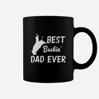 Mens Men's Funny Best Buckin' Dad Ever Rodeo T-shirt Coffee Mug - Seseable