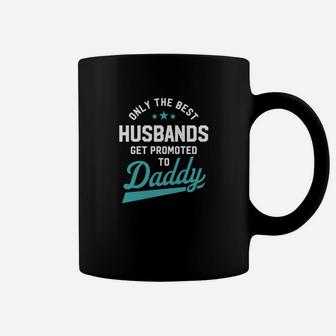 Mens Only Best Husbands Get Promoted To Daddy Coffee Mug - Seseable