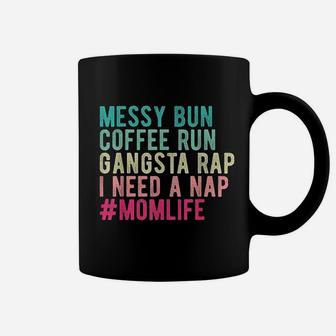 Messy Bun Needs A Nap Mom Life Coffee Mug - Seseable