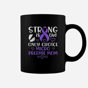 Micro Preemie Nicu New Mom Awareness Strong Premature Birth Coffee Mug - Seseable