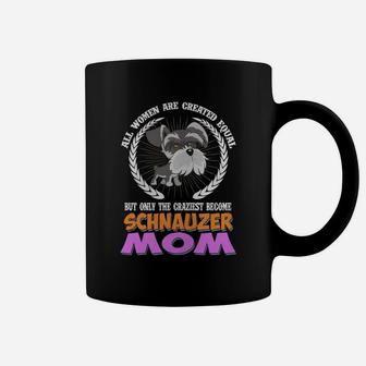 Miniature Schnauzer All Women Are Created Equal Miniature Schnauzer Mom Dog Coffee Mug - Seseable