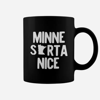 Minnesota Nice Funny Minnesorta Nice For Nice People From Mn Coffee Mug - Seseable