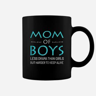 Mom Of Boys Less Drama Girls But Harder To Keep Alive Coffee Mug - Seseable