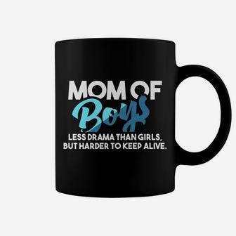 Mom Of Boys Less Drama Than Girls Mother Mommy Coffee Mug - Seseable