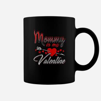 Mommy Is My Valentine Day Kids Son Daughter School Mom Coffee Mug - Seseable