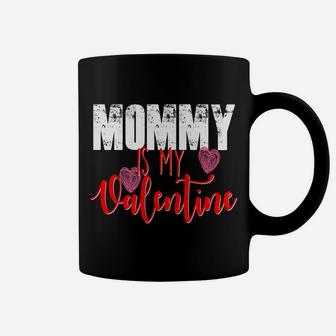 Mommy Is My Valentine Day Mom Boys Girls Kids Coffee Mug - Seseable