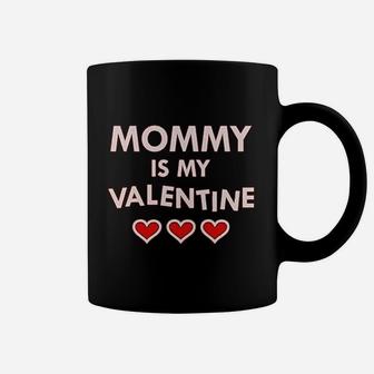 Mommy Is My Valentine Valentines Day Cute Coffee Mug - Seseable