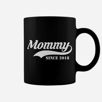 Mommy Since 2018 New Mommy Tee Gift Coffee Mug - Seseable