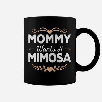 Mommy Wants A Mimosa Stressed Mom Funny Coffee Mug - Seseable