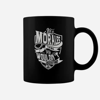 Morales Thing You Wouldn't Understand Coffee Mug - Seseable