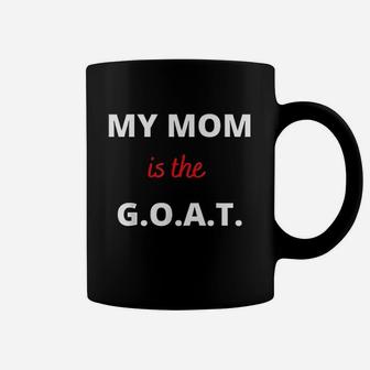 Mother Day Best Mom Ever My Mom Is The Goat Coffee Mug - Seseable