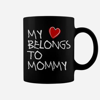 Mothers Day Gifts Daughter My Heart Belongs To Mommy Coffee Mug - Seseable