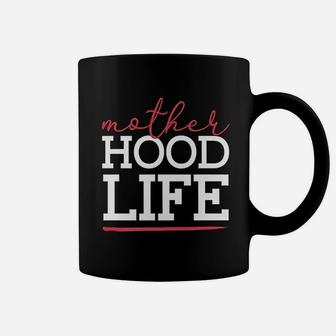 Mothers Day Mother Hood Life birthday Coffee Mug - Seseable