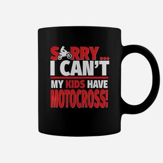 Motocross Mom Or Motocross Dad Shirt Sorry I Cant Coffee Mug - Seseable