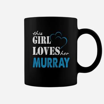 Murray This Girl Love Her Murray - Teeformurray Coffee Mug - Seseable