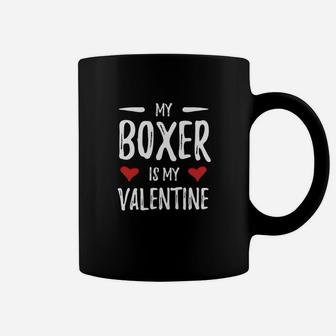 My Boxer Is My Valentine For Boxer Dog Mom Coffee Mug - Seseable