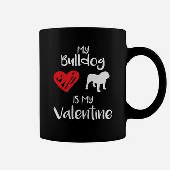 My Bulldog Is My Valentine Valentines Day Dog Gift Coffee Mug - Seseable