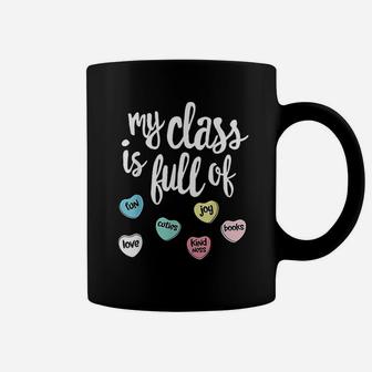 My Class Is Full Of Hearts Valentines Day Teacher Coffee Mug - Seseable