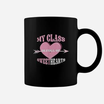 My Class Is Full Of Sweathearts Valentine Teacher Coffee Mug - Seseable