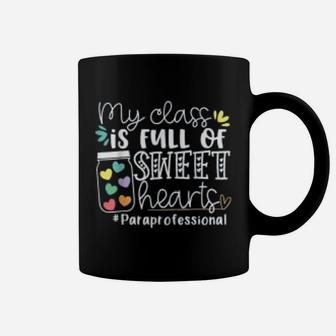 My Class Is Full Of Sweet Hearts Paraprofessional Coffee Mug - Seseable