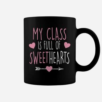 My Class Is Full Of Sweethearts Teacher Valentine Coffee Mug - Seseable