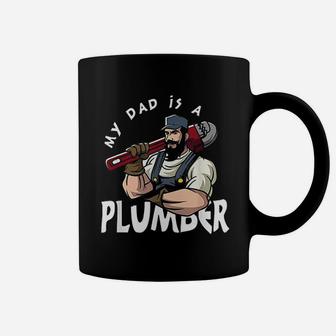 My Dad Is Plumber For Men Fathers Day Plumber Gift Coffee Mug - Seseable