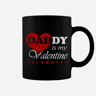My Daddy Is My Valentine Coffee Mug - Seseable