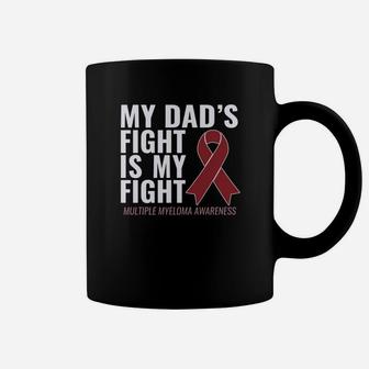 My Dads Fight Is My Fight Multiple Myeloma Shirt Coffee Mug - Seseable