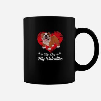 My Dog Is My Valentine s English Bulldog s Gifts Coffee Mug - Seseable