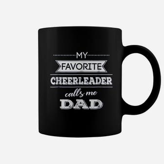 My Favorite Cheerleader Calls Me Dad Cheer Dad Coffee Mug - Seseable