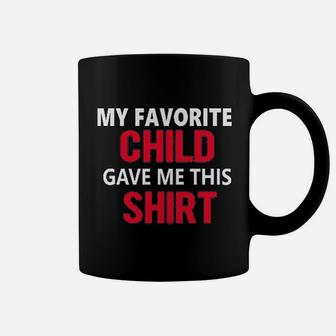 My Favorite Child Gave Me This Son Daughter Child Dad Father Gift Coffee Mug - Seseable