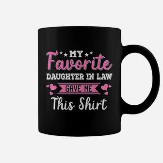 My Favorite Daughter In Law Gave Me This Shirt Gift Mother Coffee Mug - Seseable