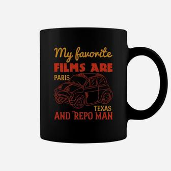 My Favorite Films Are Paris Texas And Repo Man Coffee Mug - Seseable