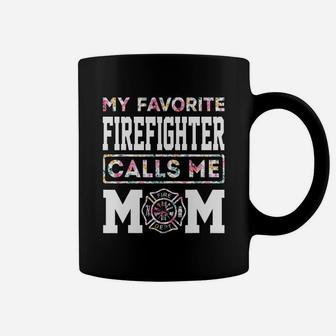 My Favorite Firefighter Calls Me Mom Mothers Day Coffee Mug - Seseable